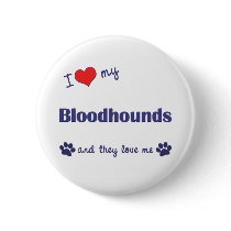 I Love My Bloodhounds (Multiple Dogs) Pin