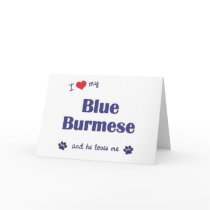 I Love My Blue Burmese (Male Cat) Greeting Card
