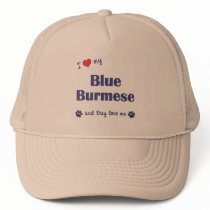 I Love My Blue Burmese (Multiple Cats) Trucker Hats