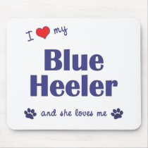 I Love My Blue Heeler (Female Dog) Mouse Pads