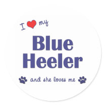 I Love My Blue Heeler (Female Dog) Round Sticker