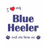 I Love My Blue Heeler (Female Dog) t-shirts