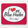 I Love My Blue Heeler (It's a Dog) Mousepads