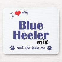 I Love My Blue Heeler Mix (Female Dog) Mousepad