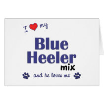 I Love My Blue Heeler Mix (Male Dog) Greeting Cards