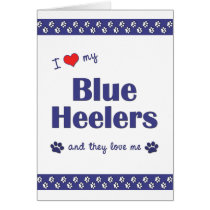 I Love My Blue Heelers (Multiple Dogs) Cards