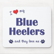 I Love My Blue Heelers (Multiple Dogs) Mousepads