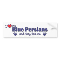 I Love My Blue Persians (Multiple Cats) Bumper Stickers