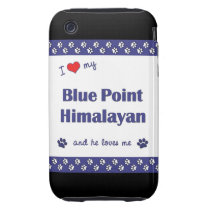 I Love My Blue Point Himalayan (Male Cat) Iphone 3 Tough Case
