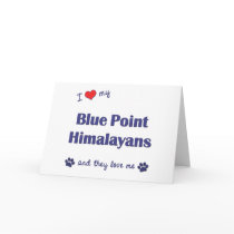 I Love My Blue Point Himalayans (Multiple Cats) Card
