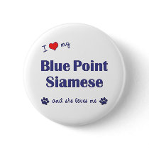 I Love My Blue Point Siamese (Female Cat) Pins