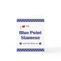 I Love My Blue Point Siamese (Female Cat) Cards