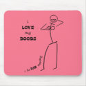 I Love My Boobs mousepads