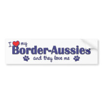 I Love My Border-Aussies (Multiple Dogs) Bumper Stickers