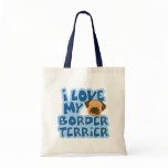 I Love My Border Terrier Bag