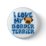 I Love My Border Terrier Button