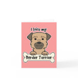 I Love My Border Terrier Card
