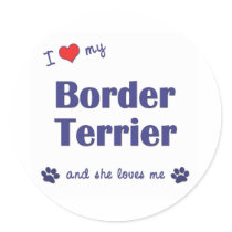 I Love My Border Terrier (Female Dog) Round Stickers