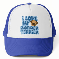 I Love My Border Terrier Hat