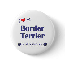 I Love My Border Terrier (Male Dog) Pin