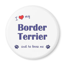 I Love My Border Terrier (Male Dog) Refrigerator Magnet