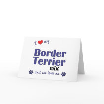 I Love My Border Terrier Mix (Female Dog) Card