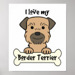 I Love My Border Terrier Posters