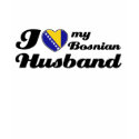 I love my Bosnian Husband t-shirts
