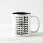 I Love My Boss Coffee Mugs