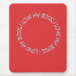 I love my boss mouse pad