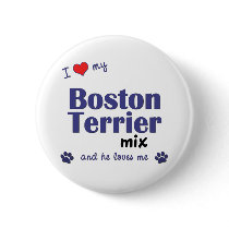 I Love My Boston Terrier Mix (Male Dog) Pin