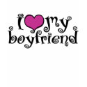 I Love My Boyfriend t-shirts