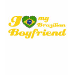 I love my Brazilian Boyfriend t-shirts