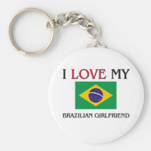 I Love My Brazilian Girlfriend Key Chain