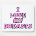 I Love My Breasts II mousepads
