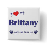I Love My Brittany (Female Dog) buttons