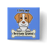 I love My Brittany Spaniel buttons