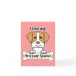 I love My Brittany Spaniel cards