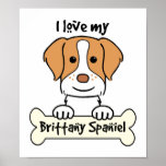 I love My Brittany Spaniel posters