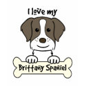 I Love My Brittany Spaniel t-shirts