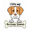 I love My Brittany Spaniel t-shirts