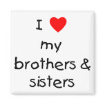 I Love My Brothers & Sisters magnets