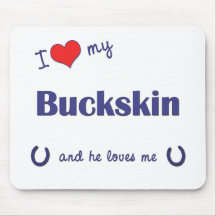 I Love My Buckskin (Male Horse) Mousepad