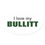 i love my bullitt - oval sticker