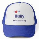 I Love My Bully (Male Dog) Trucker Hats
