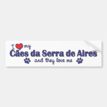 I Love My Caes da Serra de Aires (Multiple Dogs) Bumper Sticker
