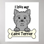 I Love My Cairn Terrier posters