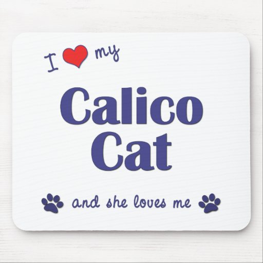 I Love My Calico Cat (Female Cat) Mouse Pad