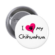 I Love my Chihuahua Buttons
