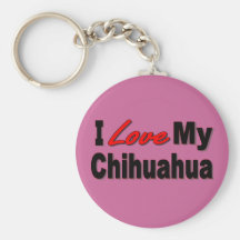 I Love My Chihuahua Dog Merchandise Key Chain